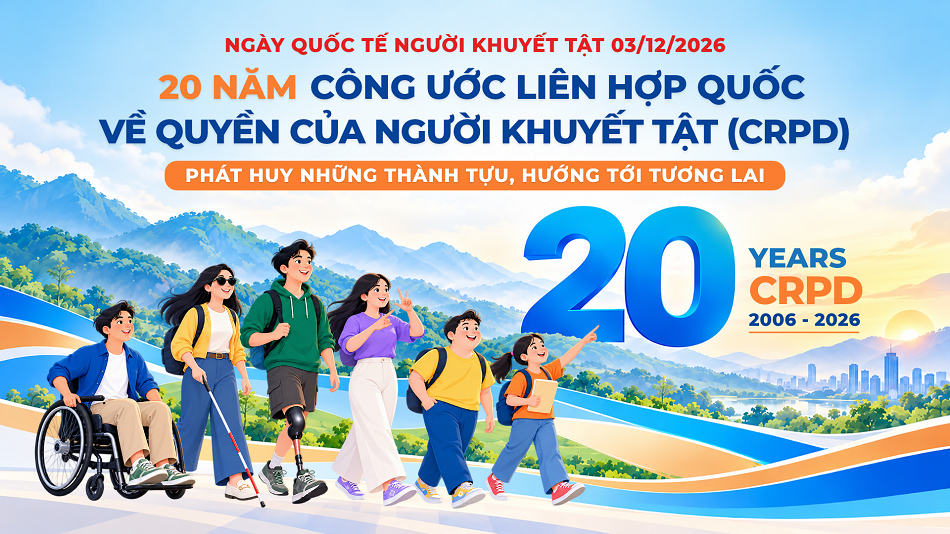 Chủ đề ngày quốc tế người khuyết tật 2026: 20 năm Công ước CRPD: Phát huy những  thành tựu, hướng tới tương lai
